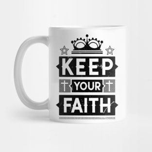 Keep your faith Mug